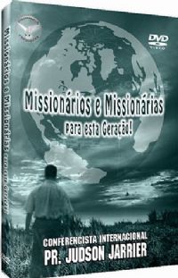 Missionrios e Missionrias para esta Gerao - Pastor Judson Jarrier